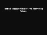 The Dark Shadows Almanac: 30th Anniversary Tribute  Free PDF