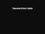 Timecode A User's Guide  Free Books