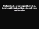 (PDF Download) The Gamification of Learning and Instruction: Game-based Methods and Strategies