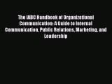 (PDF Download) The IABC Handbook of Organizational Communication: A Guide to Internal Communication
