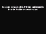 (PDF Download) Coaching for Leadership: Writings on Leadership from the World's Greatest Coaches