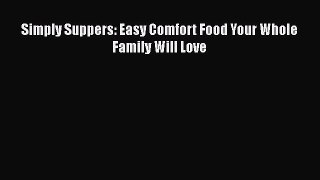 Simply Suppers: Easy Comfort Food Your Whole Family Will Love  Free Books