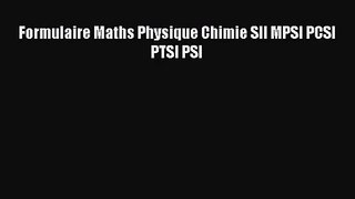 [PDF Télécharger] Formulaire Maths Physique Chimie SII MPSI PCSI PTSI PSI [PDF] en ligne