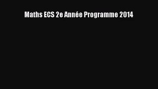 [PDF Télécharger] Maths ECS 2e Année Programme 2014 [lire] Complet Ebook