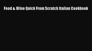 Food & Wine Quick From Scratch Italian Cookbook Free Download Book