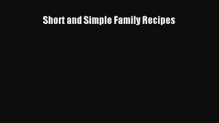 Short and Simple Family Recipes Read Online PDF