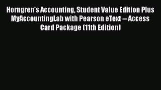 Horngren's Accounting Student Value Edition Plus MyAccountingLab with Pearson eText -- Access