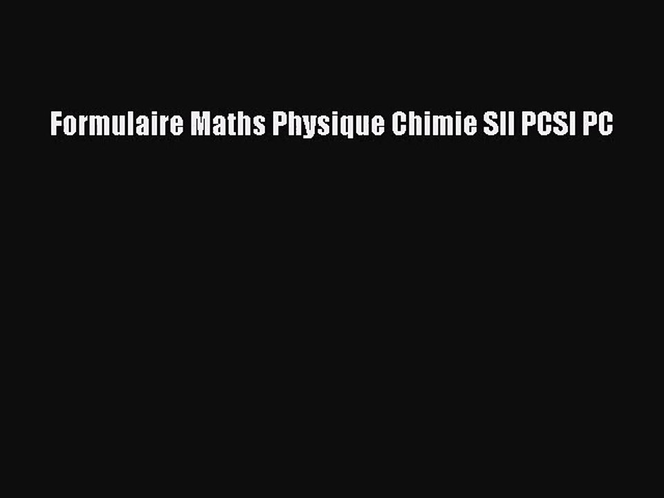 [PDF Télécharger] Formulaire Maths Physique Chimie SII PCSI PC [PDF] en ligne
