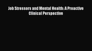 [PDF Download] Job Stressors and Mental Health: A Proactive Clinical Perspective [Download]