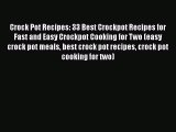 Crock Pot Recipes: 33 Best Crockpot Recipes for Fast and Easy Crockpot Cooking for Two (easy