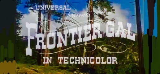 Frontier Gal (1945) Yvonne De Carlo, Rod Cameron, Andy Devine.  Romance, Western