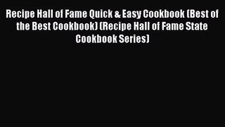 Recipe Hall of Fame Quick & Easy Cookbook (Best of the Best Cookbook) (Recipe Hall of Fame