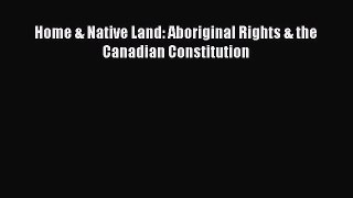 [PDF Download] Home & Native Land: Aboriginal Rights & the Canadian Constitution [Read] Online