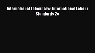 [PDF Download] International Labour Law: International Labour Standards 2e [PDF] Online