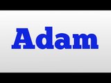 Adam meaning and pronunciation