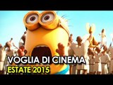 Voglia di Cinema Summer Edition Trailer Ufficiali dei film in Uscita a Luglio e Agosto 2015 - HD