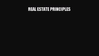 REAL ESTATE PRINCIPLES Free Download Book