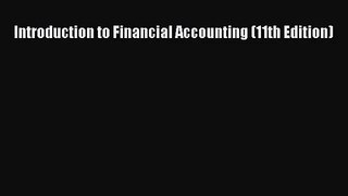 Introduction to Financial Accounting (11th Edition)  Free PDF