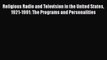 Religious Radio and Television in the United States 1921-1991: The Programs and Personalities