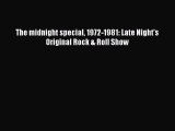 The midnight special 1972-1981: Late Night's Original Rock & Roll Show  Free PDF