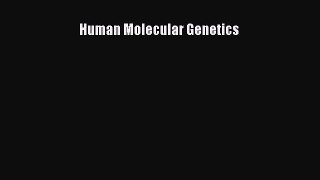 [PDF Download] Human Molecular Genetics [Read] Online