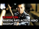 Donnie Yen 'Martial Arts Action Hero' Mashup (2015) HD