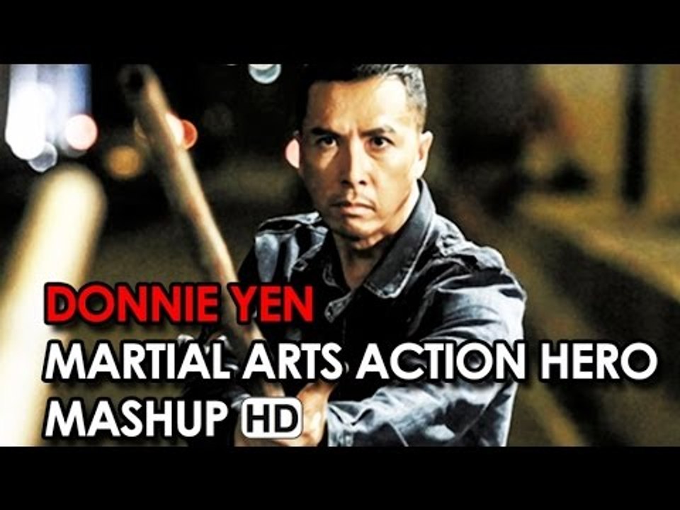 Donnie Yen 'Martial Arts Action Hero' Mashup (2015) HD