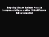 Preparing Effective Business Plans: An Entrepreneurial Approach (2nd Edition) (Pearson Entrepreneurship)