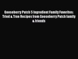 Gooseberry Patch 5 Ingredient Family Favorites: Tried & True Recipes from Gooseberry Patch