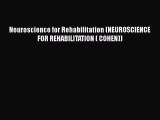 [PDF Download] Neuroscience for Rehabilitation (NEUROSCIENCE FOR REHABILITATION ( COHEN)) [PDF]