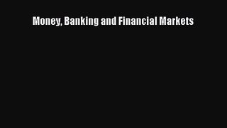 Money Banking and Financial Markets  Free Books