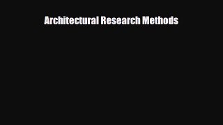 [PDF Download] Architectural Research Methods [Download] Full Ebook