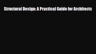 [PDF Download] Structural Design: A Practical Guide for Architects [Read] Online