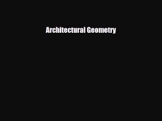 [PDF Download] Architectural Geometry [Download] Full Ebook