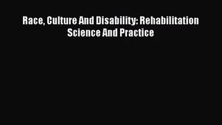 Race Culture And Disability: Rehabilitation Science And Practice  Free Books