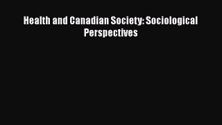 Health and Canadian Society: Sociological Perspectives Read Online PDF