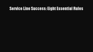 Service Line Success: Eight Essential Rules  Free Books