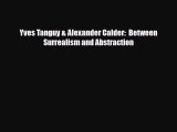 [PDF Download] Yves Tanguy & Alexander Calder:  Between Surrealism and Abstraction [Download]