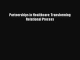 Partnerships in Healthcare: Transforming Relational Process  Free Books