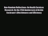 Non-Random Reflections: On Health Services Research: On the 25th Anniversary of Archie Cochrane's