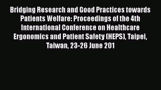 Bridging Research and Good Practices towards Patients Welfare: Proceedings of the 4th International