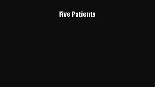 Five Patients  Free Books