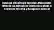 Handbook of Healthcare Operations Management: Methods and Applications (International Series