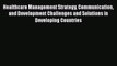 Healthcare Management Strategy Communication and Development Challenges and Solutions in Developing