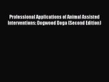 Professional Applications of Animal Assisted Interventions: Dogwood Doga (Second Edition) Read