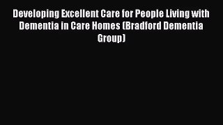 Developing Excellent Care for People Living with Dementia in Care Homes (Bradford Dementia
