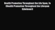 Health Promotion Throughout the Life Span 7e (Health Promotion Throughout the Lifespan (Edelman))