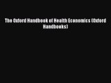 The Oxford Handbook of Health Economics (Oxford Handbooks)  Free Books