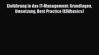 [PDF Download] Einführung in das IT-Management: Grundlagen Umsetzung Best Practice (ESVbasics)