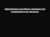 [PDF Download] Digital Business Excellence: Strategien und Erfolgsfaktoren im E-Business [Read]